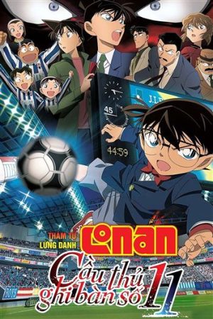 Thám Tử Lừng Danh Conan Movie 16 Tiền Đạo Thứ 11